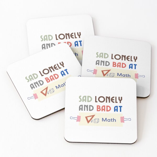 Item preview, Sad Lonely And Bad At Math Funny Math Quote  School Quote designed and sold by PODLAVADIA ⭐ ⭐ ⭐ ⭐ ⭐.