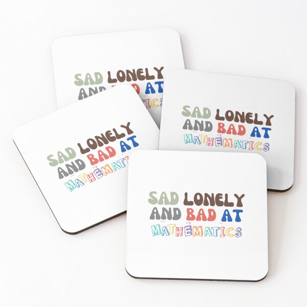 Item preview, Sad Lonely And Bad At Math Funny Math Quote  School Quote designed and sold by PODLAVADIA ⭐ ⭐ ⭐ ⭐ ⭐.