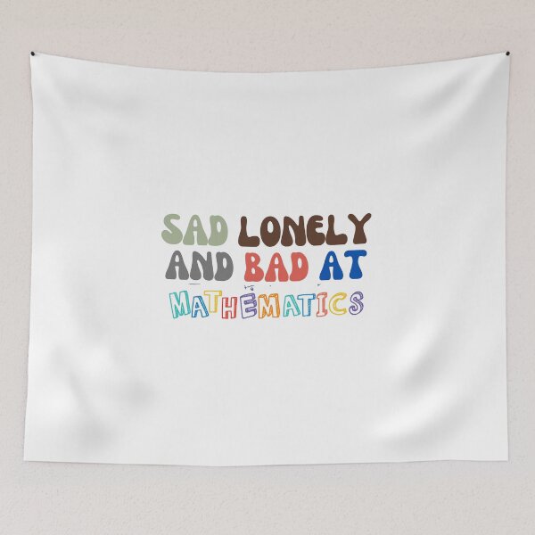 Item preview, Sad Lonely And Bad At Math Funny Math Quote  School Quote designed and sold by PODLAVADIA ⭐ ⭐ ⭐ ⭐ ⭐.