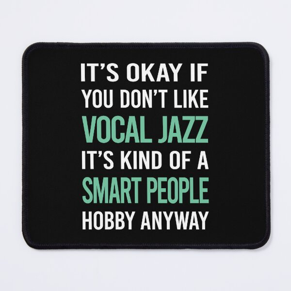 Item preview, Smart People Hobby Vocal jazz designed and sold by RonaldEwing4782.