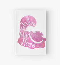 We're All Mad Here Hardcover Journal