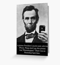 Abraham LIncoln taking a selfie Greeting Card