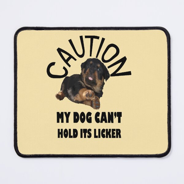 Item preview, Caution My Dog Cant Hold Its Licker Awesome Rottweiler designed and sold by taiche.