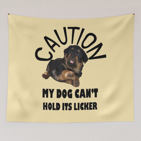 Item preview, Caution My Dog Cant Hold Its Licker Awesome Rottweiler designed and sold by taiche.