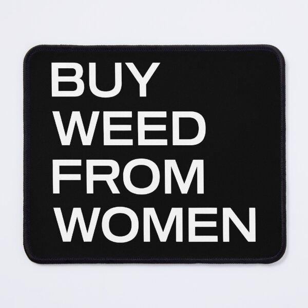 Item preview, Buy Weed From Women designed and sold by Big Twelve.