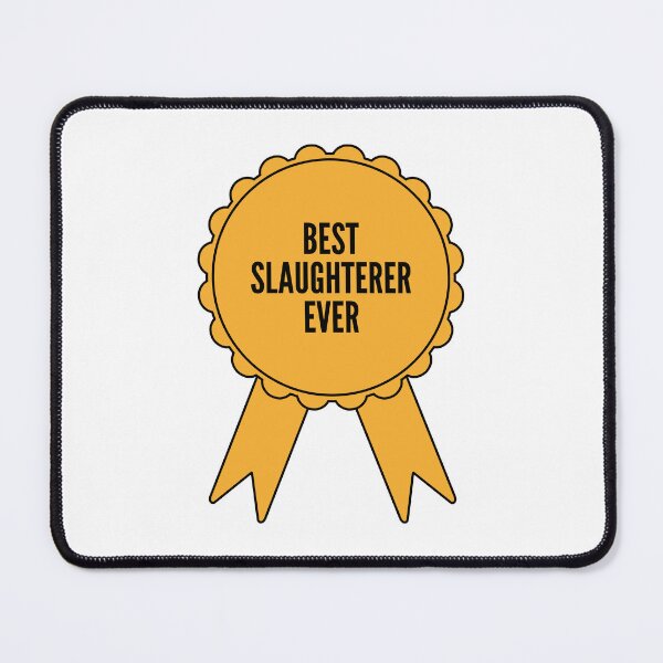 Item preview, Best Slaughterer Ever Gold Medal Achievement designed and sold by SVPOD.