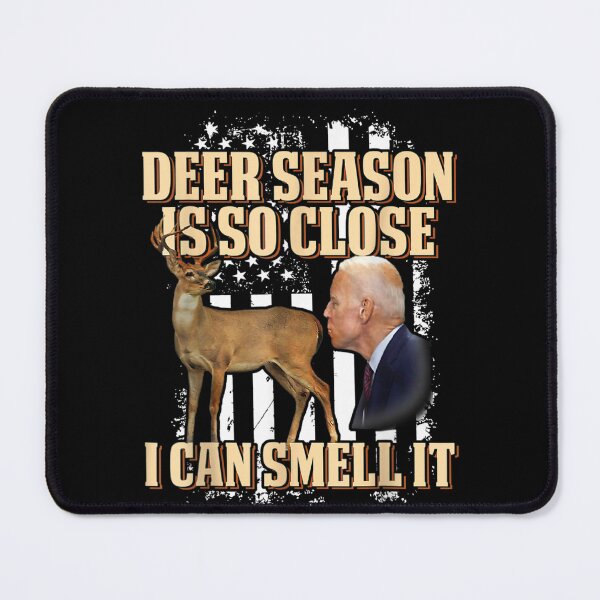 Item preview, Funny Joe Biden Deer Season Is So Close I Can Smell It designed and sold by bilal233.