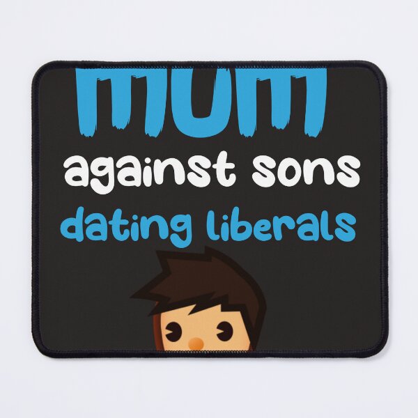 Item preview, mom against sons dating liberals designed and sold by YoussefProMax.