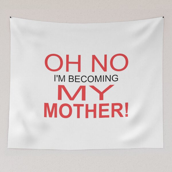 Item preview, Oh No I'm Becoming My Mother! Funny Men Women Gift designed and sold by Big Twelve.