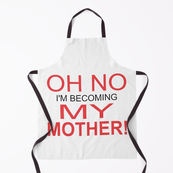 Item preview, Oh No I'm Becoming My Mother! Funny Men Women Gift designed and sold by Big Twelve.