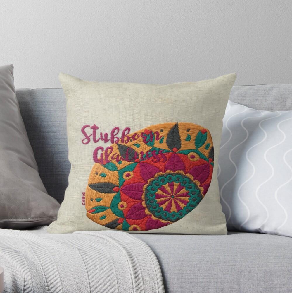 Stubborn Gladness Throw Pillow