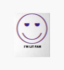 I'm Lit Fam Funny Party T Shirt | EDM Festival Gear Art Board Print