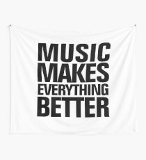 Music Makes Everything Better T Shirt | Music Festivals EDM Wall Tapestry