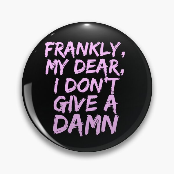 Item preview, Frankly, my dear, I don't give a damn designed and sold by hinteo.