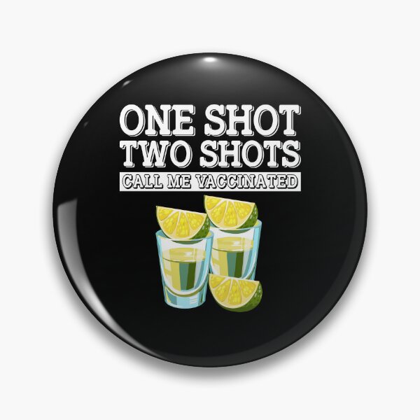 Item preview, One Shot Two Shots Call Me Vaccinated Tequila drinking funny lover team  designed and sold by beckadamr.