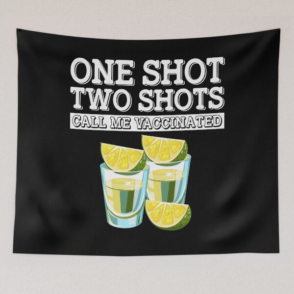Item preview, One Shot Two Shots Call Me Vaccinated Tequila drinking funny lover team  designed and sold by beckadamr.