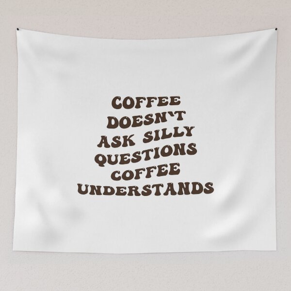 Artikelvorschau, Kaffee stellt keine dummen Fragen Kaffee versteht entworfen und verkauft von PufnicaDesign.