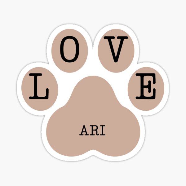 Brown pet paw with LOVE and Ari written on it Sticker