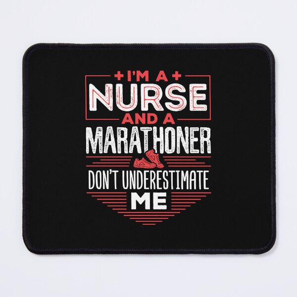 Item preview, I'm a Nurse and a Marathoner Don't Underestimate Me Marathon Runner designed and sold by jaygo.