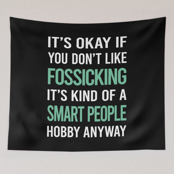 Item preview, Smart People Hobby Fossicking Fossick designed and sold by RonaldEwing4782.