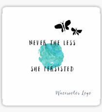 Never the Less she persisted Sticker
