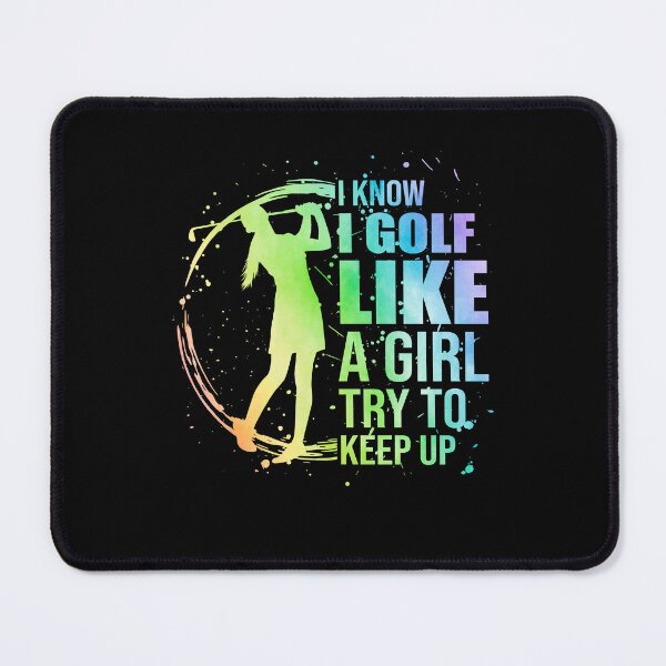 Item preview, I know I golf like a girl try to keep up golfer funny lover player designed and sold by elizabethdawnn.
