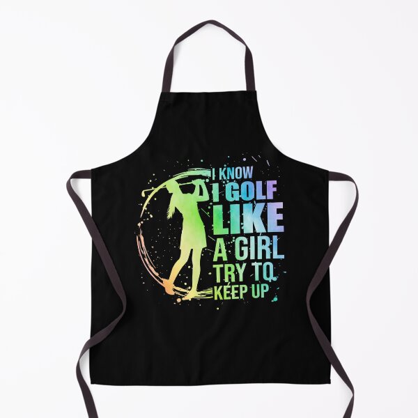 Item preview, I know I golf like a girl try to keep up golfer funny lover player designed and sold by elizabethdawnn.