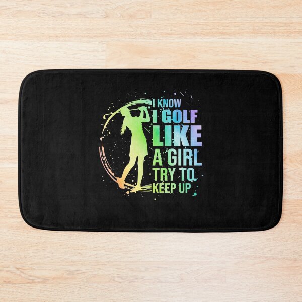 Item preview, I know I golf like a girl try to keep up golfer funny lover player designed and sold by elizabethdawnn.