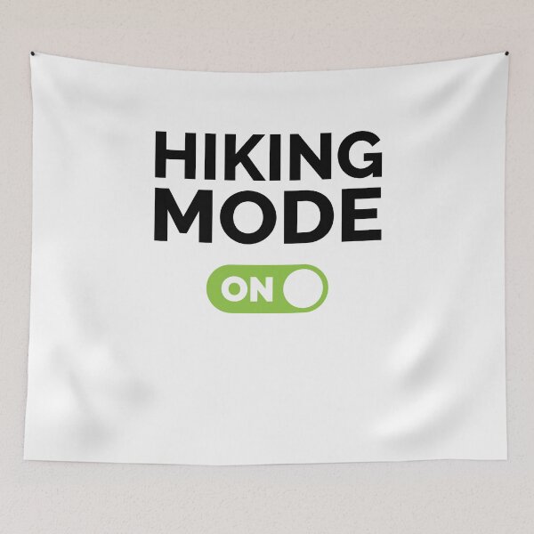 Item preview, Hiking Mode On designed and sold by freshLayer.