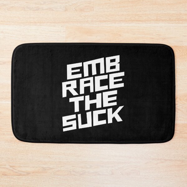 Item preview, Embrace the Suck designed and sold by JulianoZn97.
