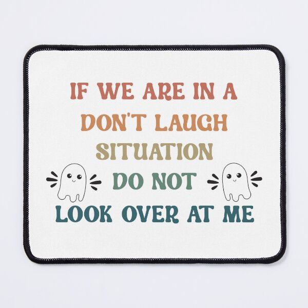 Item preview, If We Are In A Don't Laugh Situation designed and sold by Zakaria-4.