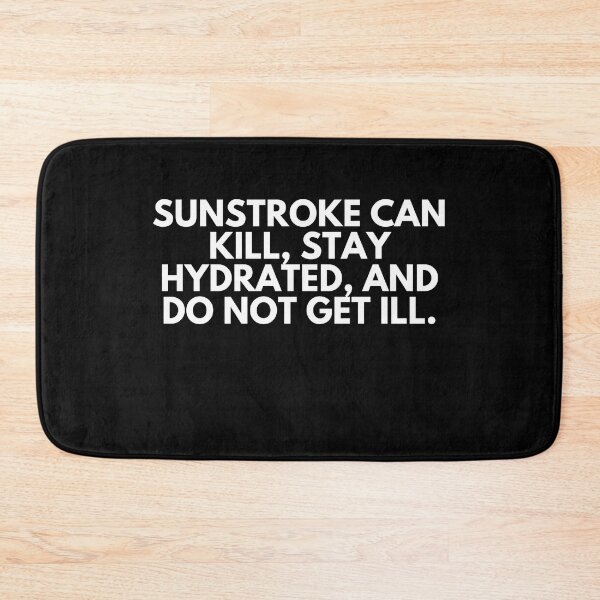 Item preview, Sunstroke can kill, stay hydrated, and do not get ill designed and sold by ProtonProject.