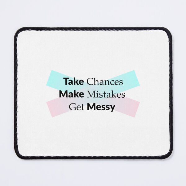 Item preview, Take Chances Make Mistakes Get Messy Motivation Quotes designed and sold by nacerben.