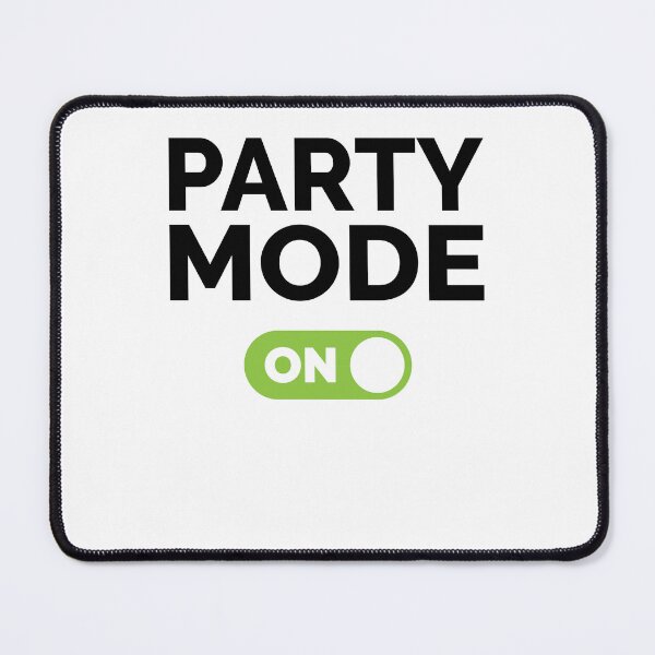 Item preview, Party Mode On designed and sold by freshLayer.