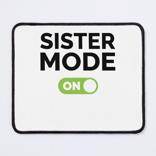 Item preview, Sister Mode On designed and sold by freshLayer.