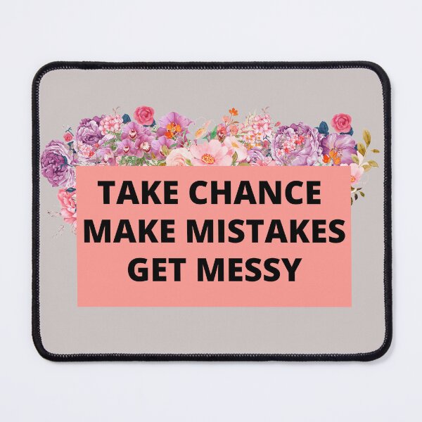 Item preview, Take chances make mistakes get messy motivation quotes designed and sold by CaliforniaDi.