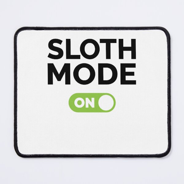 Item preview, Sloth Mode On designed and sold by freshLayer.
