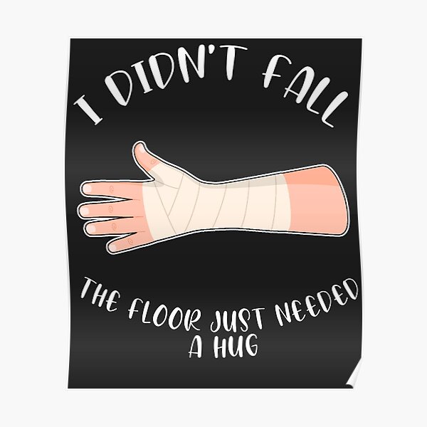 "injured arm" Poster for Sale by UrbanDraft Redbubble