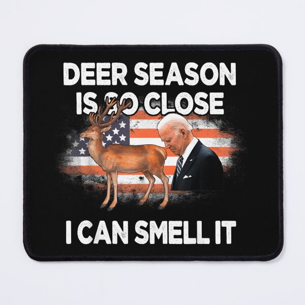 Item preview, Deer Season Is So Close I Can Smell It Biden designed and sold by Big Twelve.