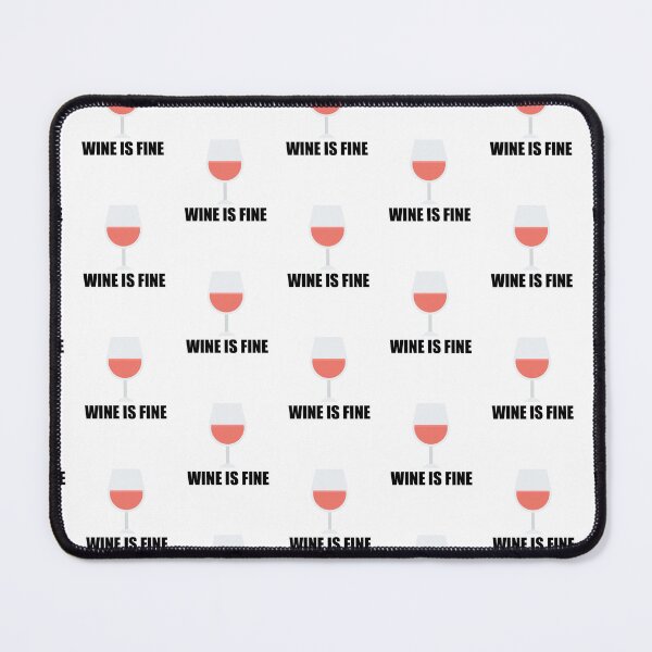 Item preview, Wine is Fine, Funny Wine Lover Quote, Wine Glass designed and sold by hiunlimit.
