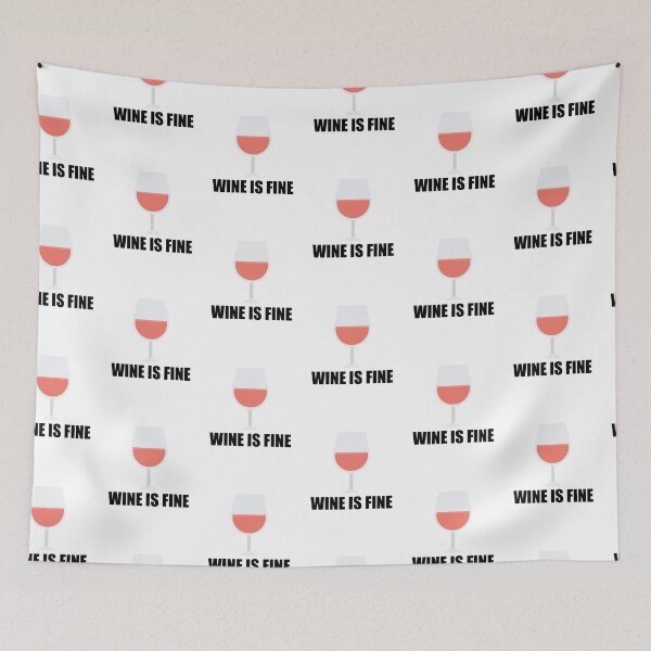 Item preview, Wine is Fine, Funny Wine Lover Quote, Wine Glass designed and sold by hiunlimit.