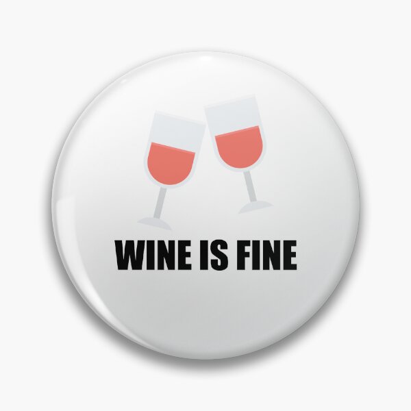 Item preview, Wine is Fine, Funny Wine Lover Quote, Wine Glasses designed and sold by hiunlimit.