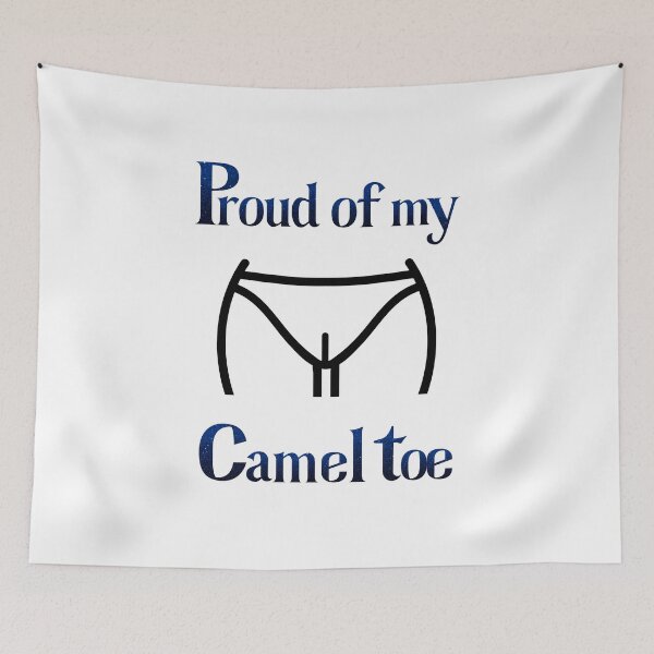 Item preview, Funny, humorous print for ladies. Proud of my camel toe White designed and sold by MonellaCeations.