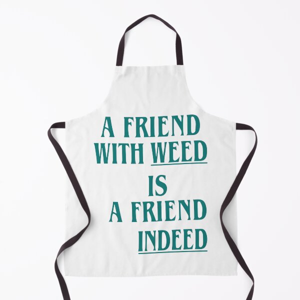 Item preview, A Friend With Weed Is A Friend Indeed designed and sold by Big Twelve.