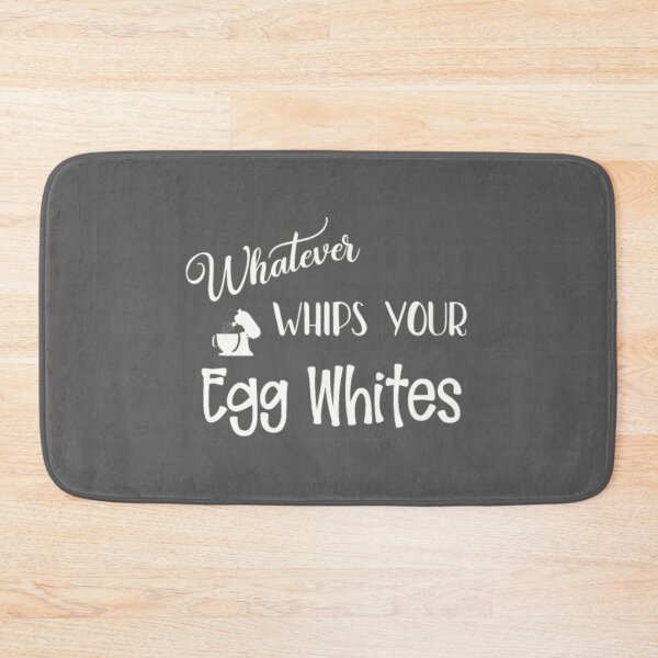 Item preview, Funny Sarcastic Whatever Whips Your Egg Whites designed and sold by DempseyLong.