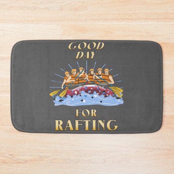 Item preview, GOOD DAY FOR RAFTING designed and sold by DempseyLong.