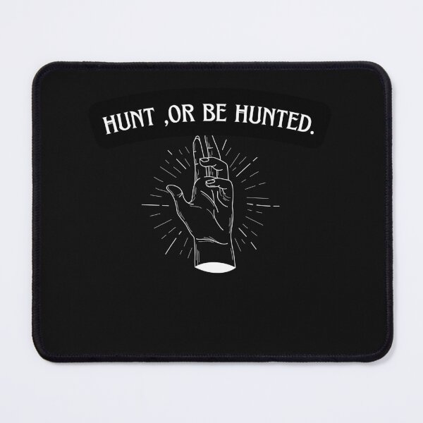 Item preview, HUNT, OR BE HUNTED designed and sold by jazzmode.