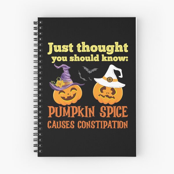 Item preview, PUMPKIN SPICE CAUSES CONSTIPATION  designed and sold by ittybittyowl.
