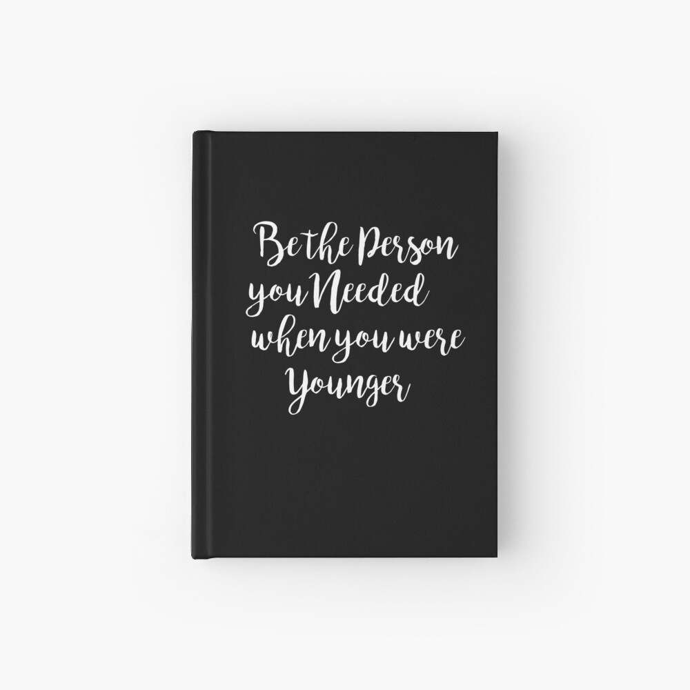 Be The Person You Needed When You Were Younger Quote Sticker By Koovox Redbubble