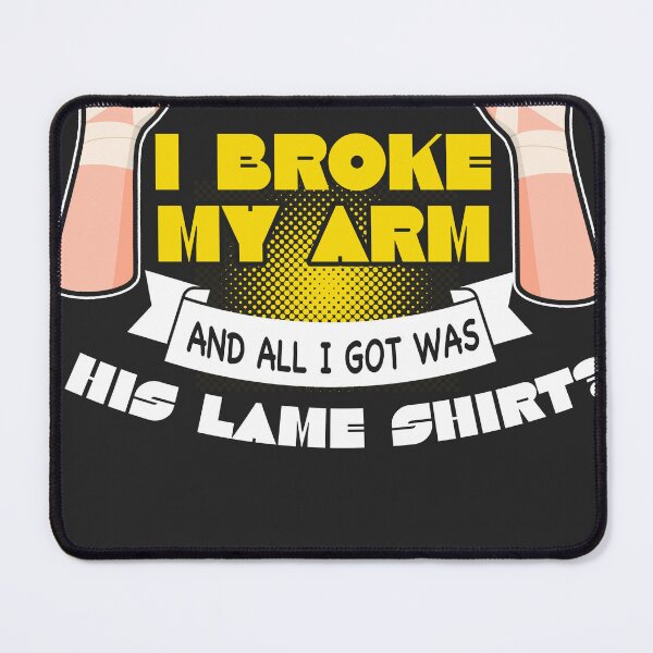 Item preview, I broke my arm designed and sold by UrbanDraft.